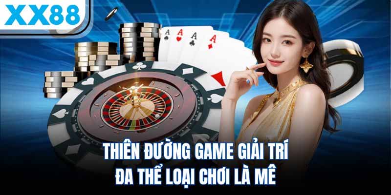 XX88 Casino – SÂN CHƠI GIẢI TRÍ TRỰC TUYẾN HÀNG ĐẦU CHÂU Á